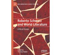 Roberto Schwarz and World Literature: Critical Essays