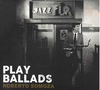 Roberto Somoza - Play Ballads Roberto Somoza CD [Import]