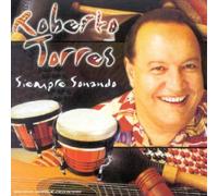Roberto, Torres - Siempre Sonando