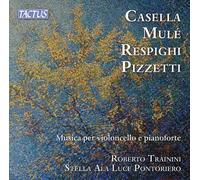 Roberto Trainini - Casella, Mule, Respighi & Pizzetti: Music For Cello & Piano [Compact Discs]