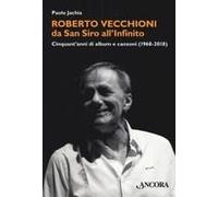 Roberto Vecchioni, Da San Siro All'infinito. Cinquant'anni Di Album E Canzoni (1968-2018)