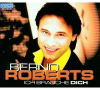 Roberts,Bernd - Ich Brauche Dich [Import]