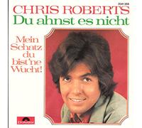 ROBERTS, Chris - Du ahnst es nicht / Mein Schatz du bist 'ne Wucht / 2041 358
