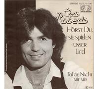 ROBERTS, CHRIS - ROBERTS, CHRIS / HÖRST DU, SIE SPIELEN UNSER LIED / TEIL DIE NACHT MIT MIR / 1980 / Bildhülle / JUPITER-RECORDS # 102 770 / Deutsche Pressung / 7" Vinyl SP Single-Schallplatte /