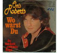 ROBERTS, Chris - Wo warst du / Du bist doch auch kein Engel / 102030