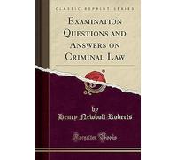 Roberts, H: Examination Questions And Answers On Criminal La