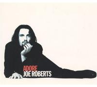 Roberts, Joe - Adore [Import]