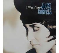 Roberts, Juliet - I Want You/Force of Nature