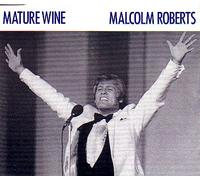 Roberts, Malcolm - Mature Wine [Import]