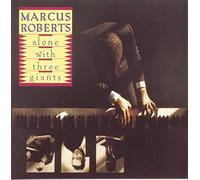 Roberts, Marcus - Alone with Three Gaints