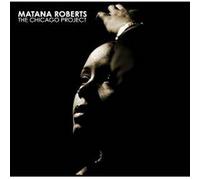 Roberts, Matana - Chicago Project [Import]