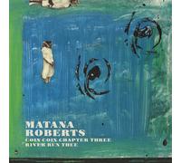Roberts Matana - Coin Coin Chapter Three: River Run Thee [New Vinyl LP] 180 Gram