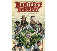 Roberts, Matthew - Manifest Destiny Volume 1: Flora & Fauna.
