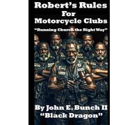 Robert's Rules for Motorcycle Clubs: "Running Church the Right Way!"