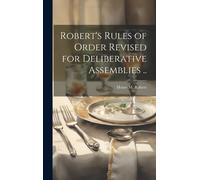 Robert's Rules Of Order Revised For Deliberative Assemblies ..