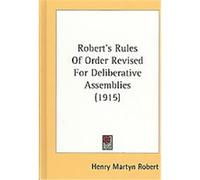 Robert's Rules of Order Revised for Deliberative Assemblies Henry Martyn Robert (Auteur)