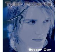 Roberts,Tyler - Better Day [Import]
