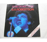 Robertson, BA - Robertson, BA To Be Or Not To Be 7" Asylum K12449 EX/VG 1980 picture sleeve