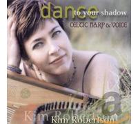 Robertson, Kim - Dance to Your Shadow