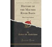 Robertson, R: History Of The Maumee River Basin, Vol. 3