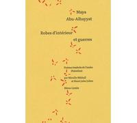 Robes d'intérieur et guerres - Maya Abu Al-Hayyat - Heros-Limite Eds - broché - Poésie