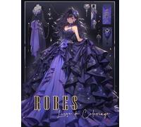 Robes Livre De Coloriage: 50 Dessins de Mode, Robe et Tendances, Livre de Coloriage au Grand Format pour Filles de 8 ans et Plus, Avec une Diversité ... les Adolescents et les Amoureux de la Fashion