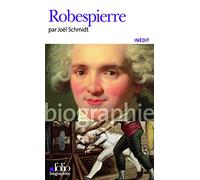 Joël Schmidt – Robespierre inédit – Biographie – Poche – Gallimard