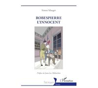 Simon Mauger – Robespierre l'innocent – Biographie – Broché – L'Harmattan