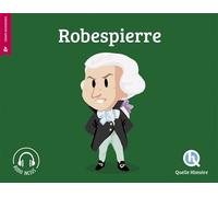 Robespierre - Mathieu Ferret - Quelle Histoire - cartonné - Document jeunesse