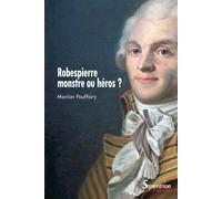 Robespierre, monstre ou héros ? - Marion Pouffary - Presses Universitaires Du Septen-Trion - broché - Essai