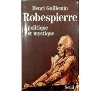 Robespierre: politique et mystique