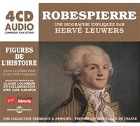 Robespierre - une biographie expliquee 1 CD audio - Hervé Leuwers - Frémeaux & Associés - Coffret - Textes lus