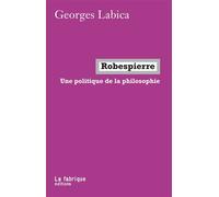 Robespierre, une politique de la philosophie