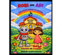 Robi and Ari - The Magical Dance of Colors