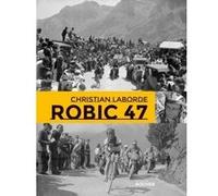 Robic 47 Christian Laborde (Auteur)