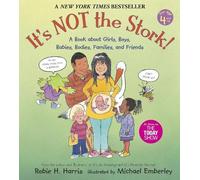 It's Not the Stork! – A Book About Girls, Boys, Babies, Bodies, Families and Friends