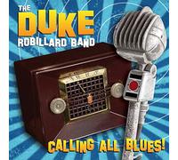 ROBILLARD, DUKE - Calling All Blues