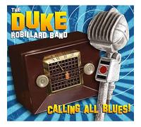 The Duke Robillard Band - Robillard Duke Band/Calling All Blues