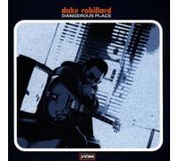 Robillard Duke - Dangerous Place