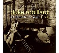 Robillard, Duke - Stretchin' Out -Live-