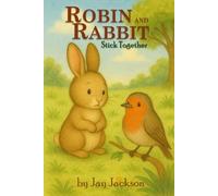 Robin and Rabbit Stick Together