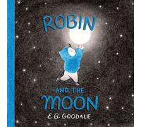 Robin and the Moon A Picture Book - E. B. Goodale - Abrams Books for Young Readers - ebook (ePub) - Livre