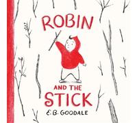 Robin and the Stick A Picture Book - E. B. Goodale - Abrams Books for Young Readers - ebook (ePub) - Livre