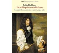 Robin Blackburn – The Making of New World Slavery: From the Baroque to the Modern, 1492-1800 – Poche