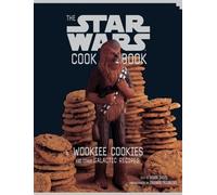 Robin Davis The Star Wars Cookbook: Wookiee Cookies and Other Galactic R (Relié)