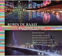 Robin de Raaff Robin De Raaff: Der Einsame Im Herbst/Flute Concerto/Megumi- (CD)