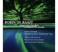 Robin De Raaff: Violin Concerto Symphony No. 1 Tanglewood Tales