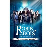 Robin Des Bois "Ne Renoncez Jamais" - Le Spectacle Musical