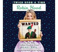 Robin des Bois, One Who Looked Good in Green (The Twice Upon a Time Series)