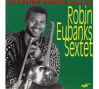 Robin Eubanks - 4:JJ/Slide/Curtis and Al